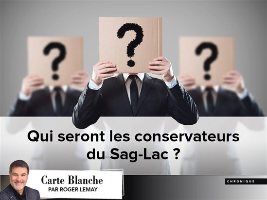 Qui seront les conservateurs  du Sag-Lac?